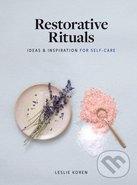 Kniha: Restorative Rituals (Leslie Koren). Artisan Division of Workman, 2021