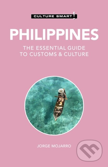 Kniha: Philippines - Culture Smart! (Graham Colin-Jones, Yvonne Quahe Colin-Jones a Jorge Mojarro). Kuperard, 2021