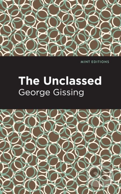 Kniha: The Unclassed (George Gissing). Mint Editions, 2021