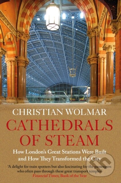 Kniha: Cathedrals of Steam (Christian Wolmar). Atlantic Books, 2021