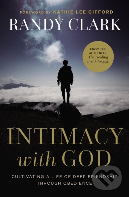 Kniha: Intimacy with God (Randy Clark). Thomas Nelson Publishers, 2021