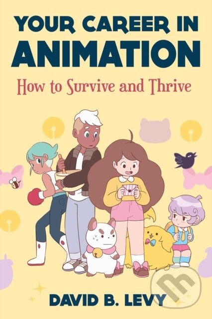 Kniha: Your Career in Animation (2nd Edition) (David B. Levy). Allworth, 2021