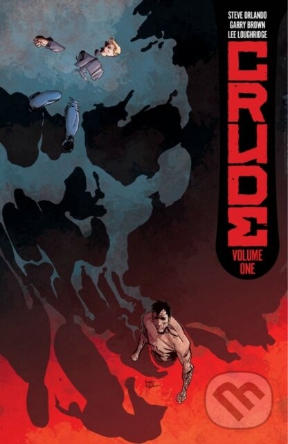 Kniha: Crude (Steve Orlando). Image Comics, 2018