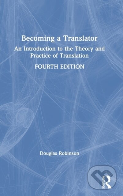 Kniha: Becoming a Translator (Douglas Robinson). Routledge, 2019