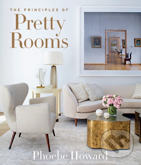 Kniha: The Principles of Pretty Rooms (Phoebe Howard). ABRAMS, 2021