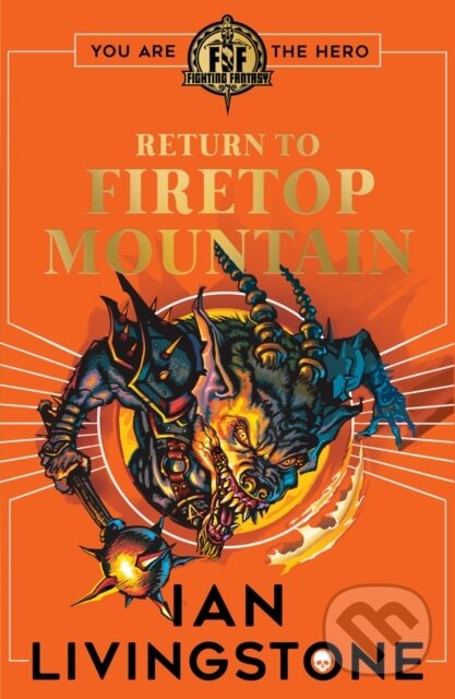 Kniha: Fighting Fantasy: Return to Firetop Mountain (Ian Livingstone). Scholastic, 2020