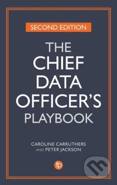 Kniha: The Chief Data Officer's Playbook (Caroline Carruthers a Peter Jackson). , 2020