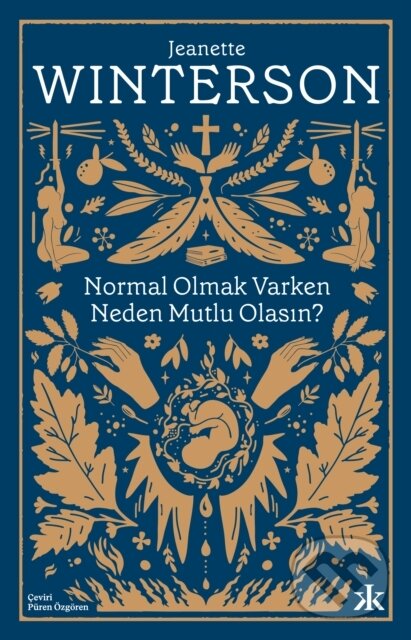 Kniha: Normal Olmak Varken Neden Mutlu Olasin (Jeanette Winterson a Sebnem Soral Tamer). , 2021