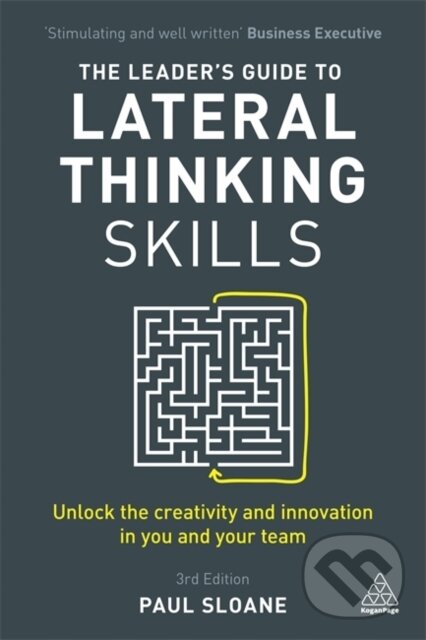 Kniha: The Leader's Guide to Lateral Thinking Skills (Paul Sloane). Kogan Page, 2021