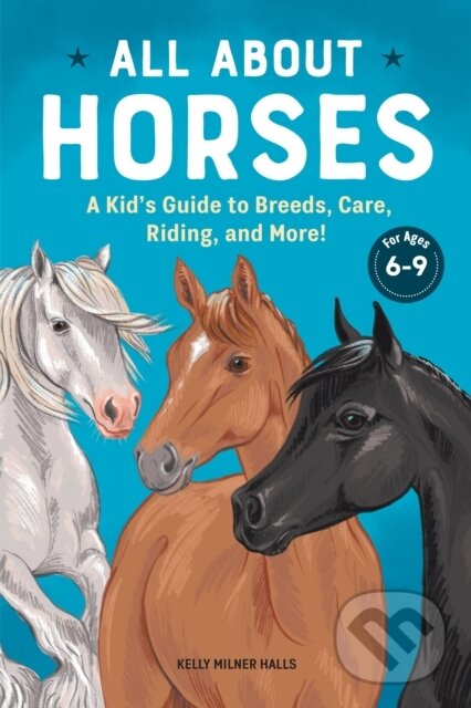Kniha: All About Horses (Halls Kelly Milner). Callisto Kids, 2021