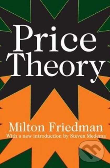 Kniha: Price Theory (Milton Friedman). Routledge, 2017