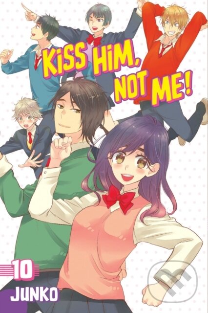 Kniha: Kiss Him, Not Me 10 (JUNKO). Kodansha Comics, 2017