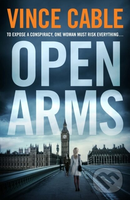 Kniha: Open Arms (Vince Cable). Corvus, 2018
