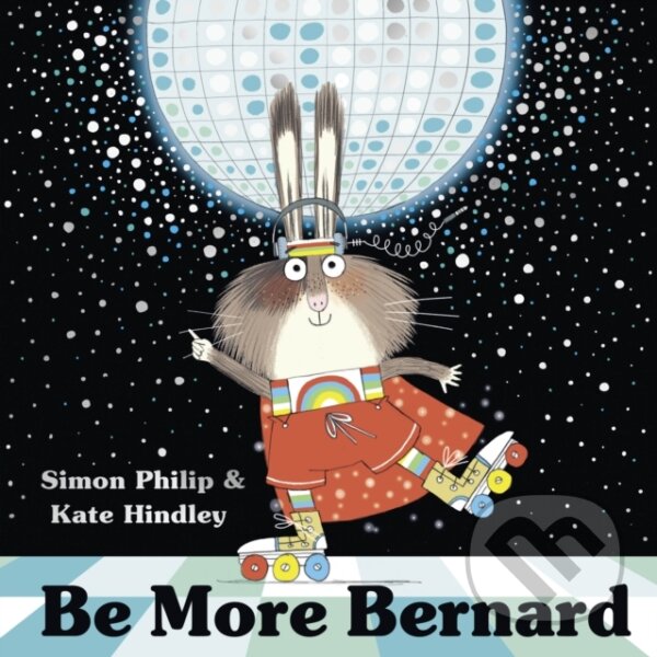 Kniha: Be More Bernard (Simon Philip). Simon & Schuster, 2019