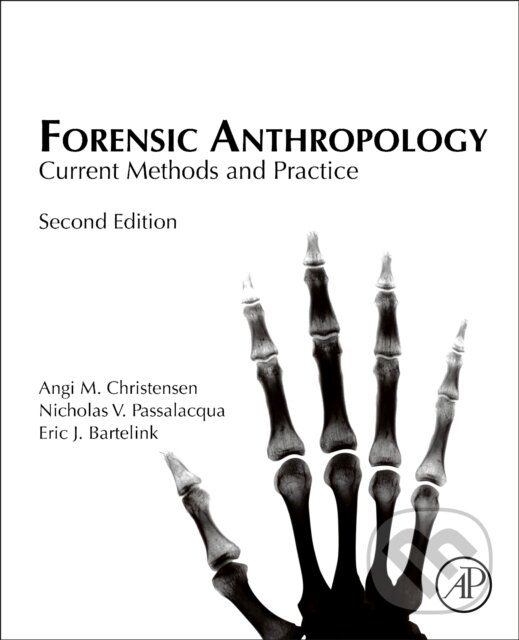 Kniha: Forensic Anthropology (Angi M. Laboratory in Quantico, Virginia, USA) Christensen, Nicholas V. Passalacqua a Eric J. Bartelink). Academia, 2019