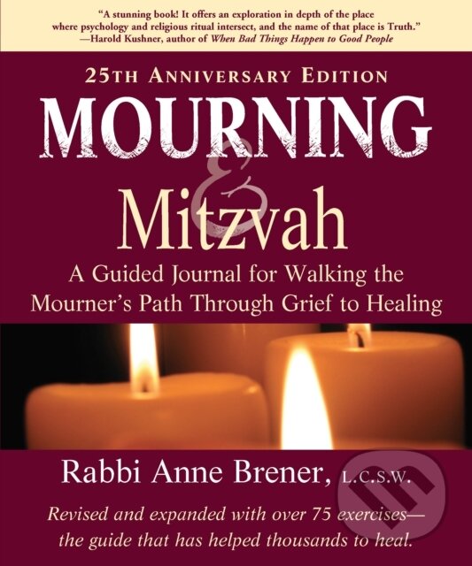 Kniha: Mourning and Mitzvah (25th Anniversary Edition) (Rabbi Anne, MAJCS, MA a LCSW Brener). , 2017