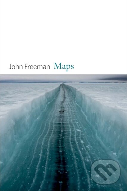 Kniha: Maps (John Freeman). Copper Canyon, 2017