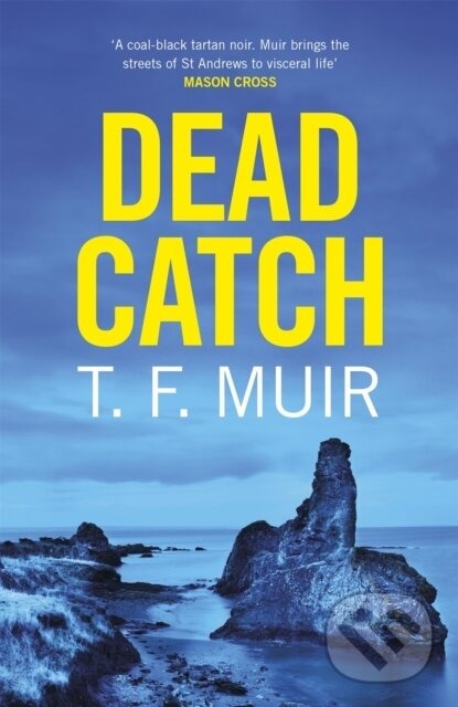 Kniha: Dead Catch (T.F. Muir). Constable, 2020