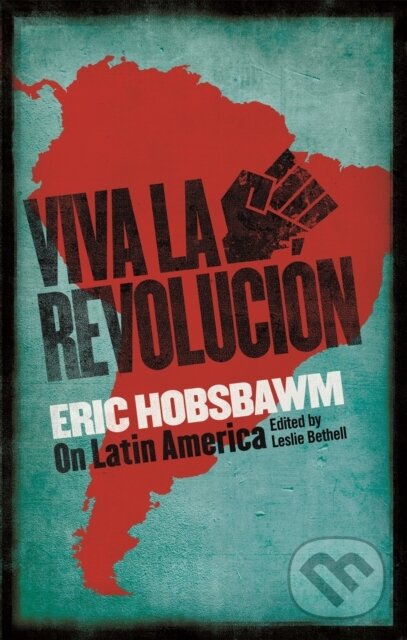 Kniha: Viva la Revolucion (Eric Hobsbawm). Abacus, 2018