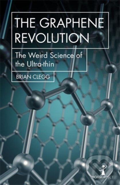 Kniha: The Graphene Revolution (Brian Clegg). Icon Books, 2018