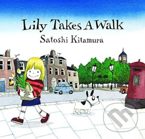 Kniha: Lily takes a Walk (Satoshi Kitamura). Scallywag, 2021