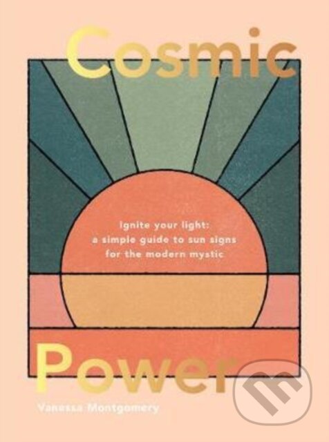Kniha: Cosmic Power (Vanessa Montgomery). Quadrille, 2020