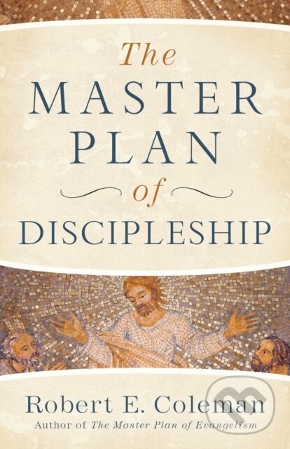 Kniha: The Master Plan of Discipleship (Robert E. Coleman). , 2020