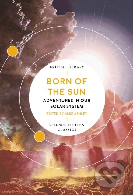 Kniha: Born of the Sun (Mike (Ed) Ashley). British Library, 2020