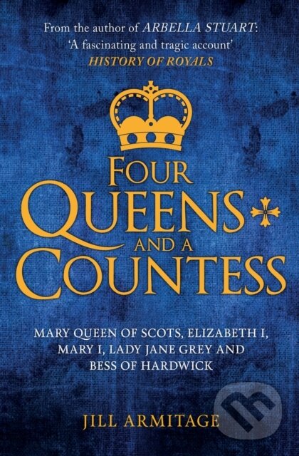 Kniha: Four Queens and a Countess (Jill Armitage). Amberley Publishing, 2019