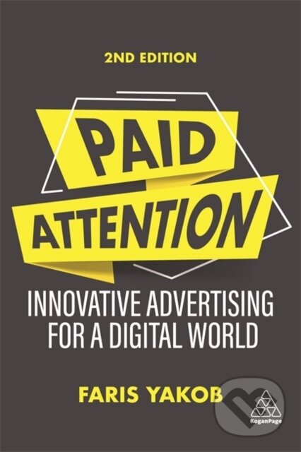 Kniha: Paid Attention (Faris Yakob). Kogan Page, 2021
