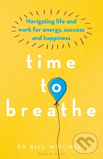 Kniha: Time to Breathe (Dr Bill Mitchell). Green Tree, 2020