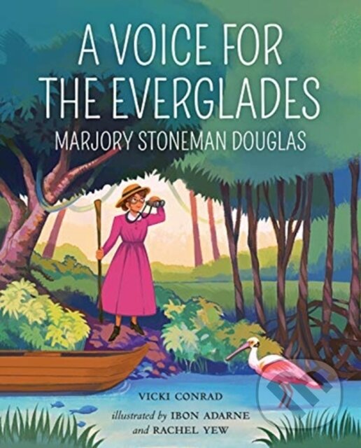 Kniha: VOICE FOR THE EVERGLADES (Vicki Conrad). , 2021