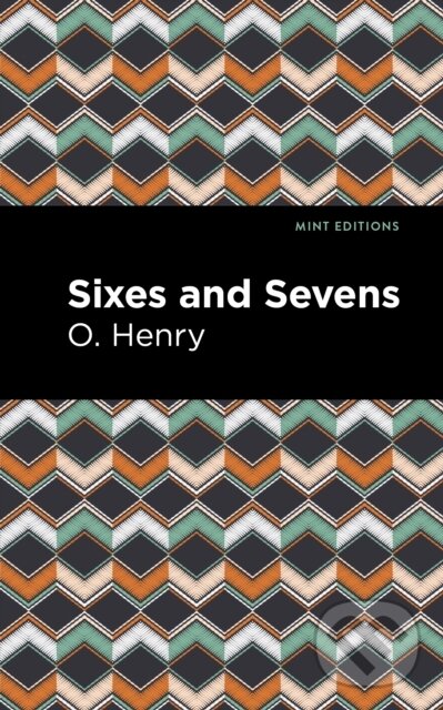 Kniha: Sixes and Sevens (O. Henry). Mint Editions, 2021