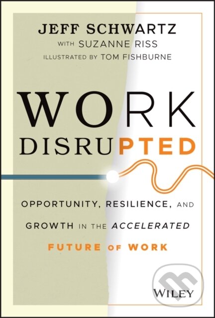 Kniha: Work Disrupted (Jeff Schwartz). John Wiley & Sons, 2021