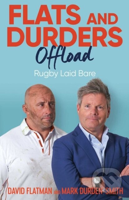 Kniha: Flats and Durders Offload (David Flatman a Mark Durden-Smith). Simon & Schuster, 2021