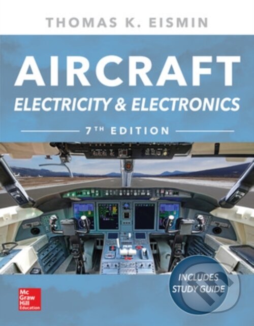 Kniha: Aircraft Electricity and Electronics, Seventh Edition (Thomas Eismin). McGraw-Hill, 2019