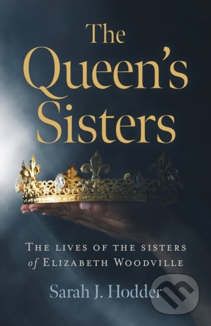 Kniha: Queen's Sisters, The (Sarah J. Hodder). , 2020