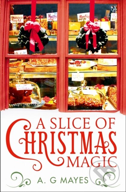 Kniha: A Slice of Christmas Magic (A G Mayes). One More Chapter, 2019