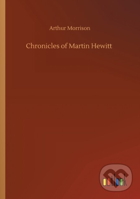 Kniha: Chronicles of Martin Hewitt (Arthur Morrison). Outlook, 2020