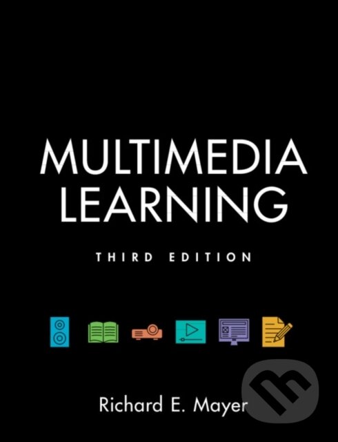 Kniha: Multimedia Learning (Richard E. Mayer). Cambridge University Press, 2020