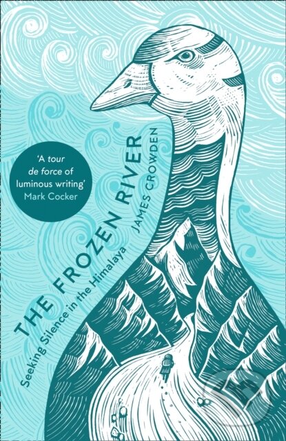 Kniha: The Frozen River (James Crowden). William Collins, 2020
