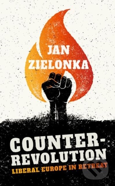 Kniha: Counter-Revolution (Jan Zielonka). Oxford University Press, 2018
