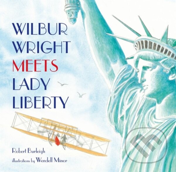 Kniha: Wilbur Wright Meets Lady Liberty (Robert Burleigh). Henry Holt and Company, 2021
