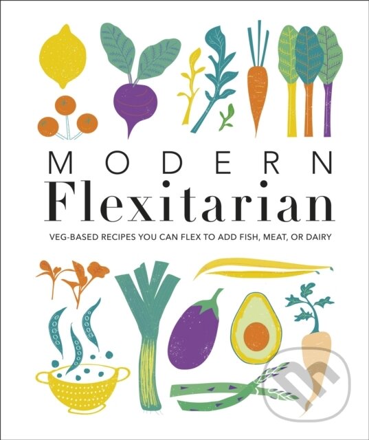 Kniha: Modern Flexitarian (Dk). Dorling Kindersley, 2019