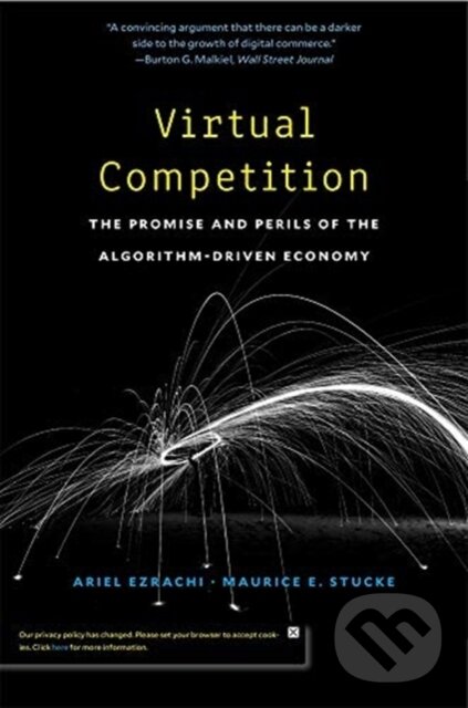 Kniha: Virtual Competition (Ariel Ezrachi a Maurice E. Stucke). Harvard University Press, 2019