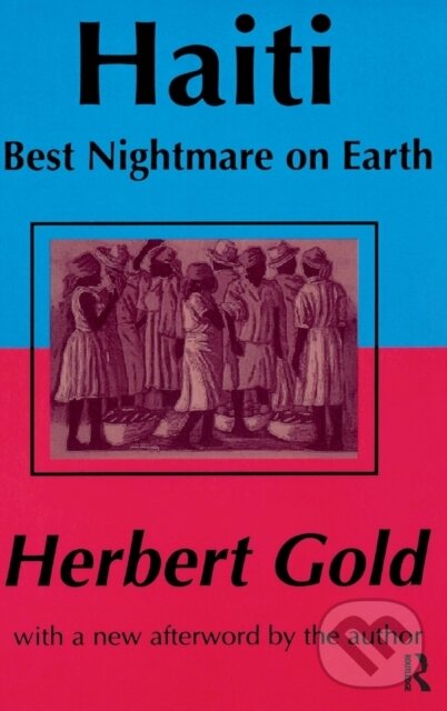 Kniha: Haiti: Best Nightmare on Earth (Herbert Gold). Routledge, 2017