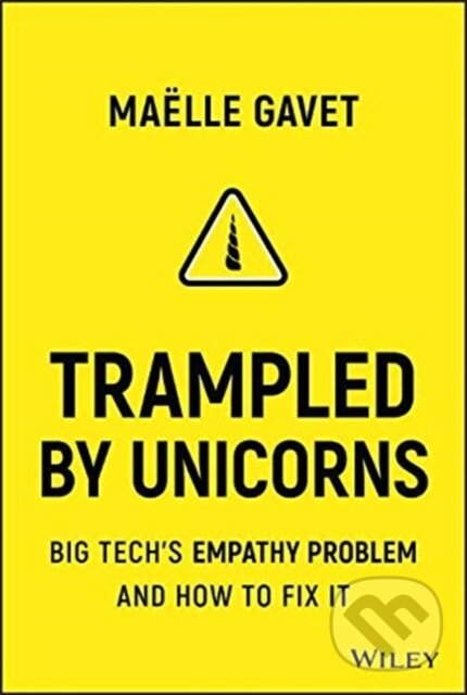 Kniha: Trampled by Unicorns (Maelle Gavet). John Wiley & Sons, 2020