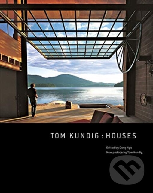 Kniha: Tom Kundig (Dung Ngo Tom Kundig). Princeton Architectural Press, 2021