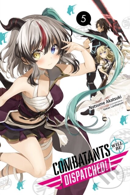 Kniha: Combatants Will Be Dispatched!, Vol. 5 (light novel) (Kakao Lanthanum, Noboru Akimoto a Natsume Akatsuki). Yen Press, 2021