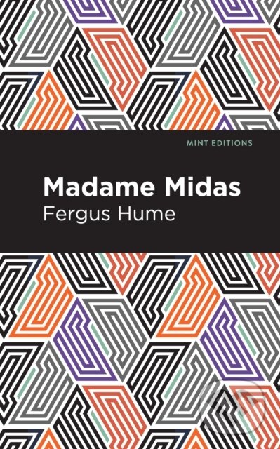Kniha: Madame Midas (Fergus Hume). Mint Editions, 2021